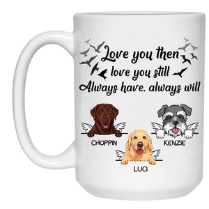 Always Have Always Will, Custom Memorial Dogs Mug, Personalized Gifts for Dog Lovers