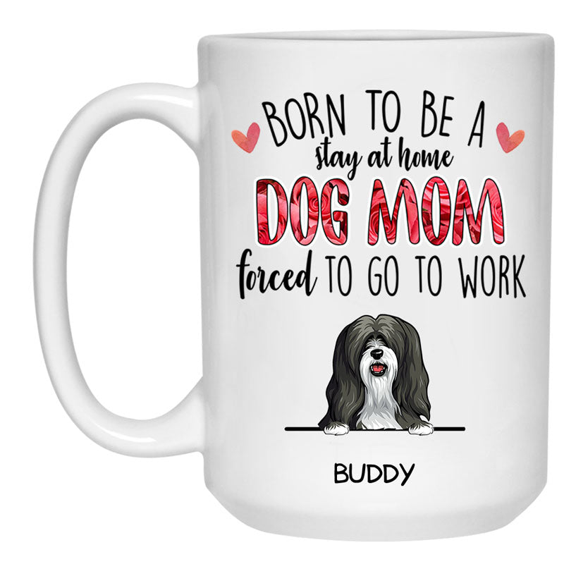 I Wanna Be A Stay at Home Dog Mom Mug