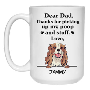 Thanks for picking up my poop and stuff, Funny Cavalier King Charles Spaniel (Cavalier) Personalized Coffee Mug, Custom Gifts for Dog Lovers
