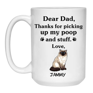 Thanks for picking up my poop and stuff, Funny Himalayan Cat Personalized Coffee Mug, Custom Gift for Cat Lovers