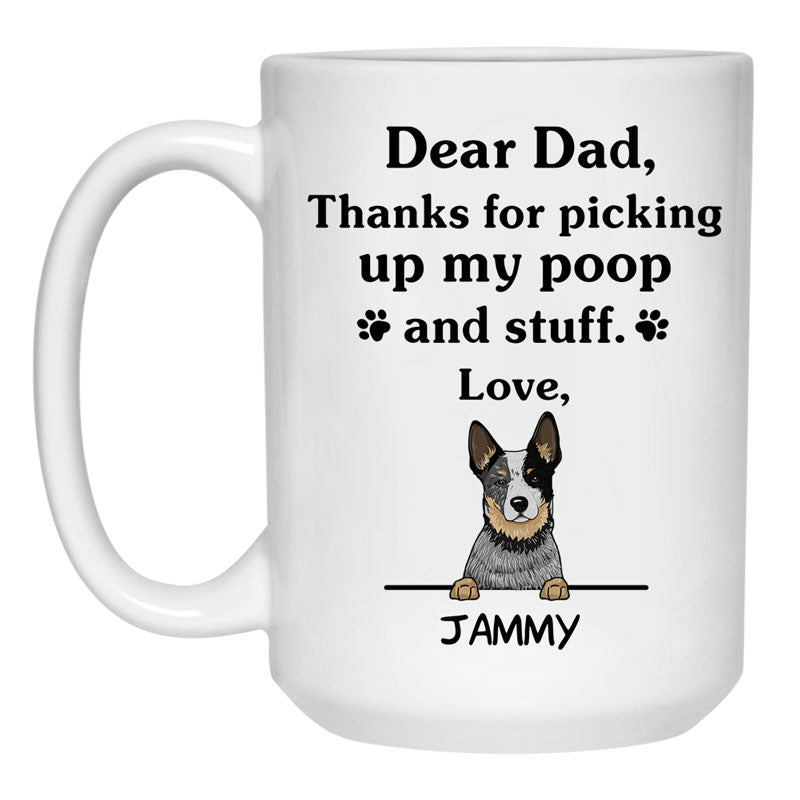 Thanks for picking up my poop and stuff, Funny Australian Cattle Dog (Heeler) Personalized Coffee Mug, Custom Gifts for Dog Lovers
