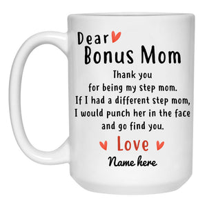 Dear Bonus Mom Personalized Mug, Thank you Step Mom, Mother's Day gift, Custom Christmas Gift