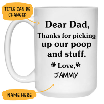 Thanks for picking up my poop and stuff, Funny Personalized Coffee Mug, Custom Gifts for Dog Lovers