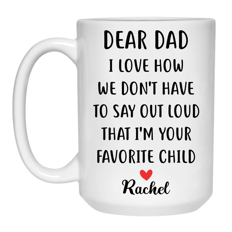 I'm Your Favorite Child, Personalized Mug, Funny Father's Day gifts