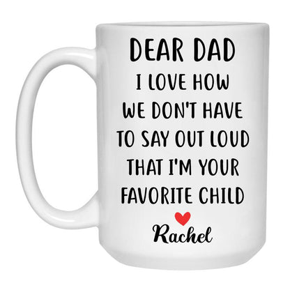 I'm Your Favorite Child, Personalized Mug, Funny Father's Day gifts