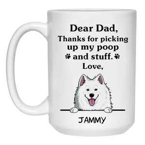 Thanks for picking up my poop and stuff, Funny Samoyed Personalized Coffee Mug, Custom Gifts for Dog Lovers