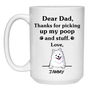 Thanks for picking up my poop and stuff, Funny American Eskimo Coffee Mug, Custom Gifts for Dog Lovers