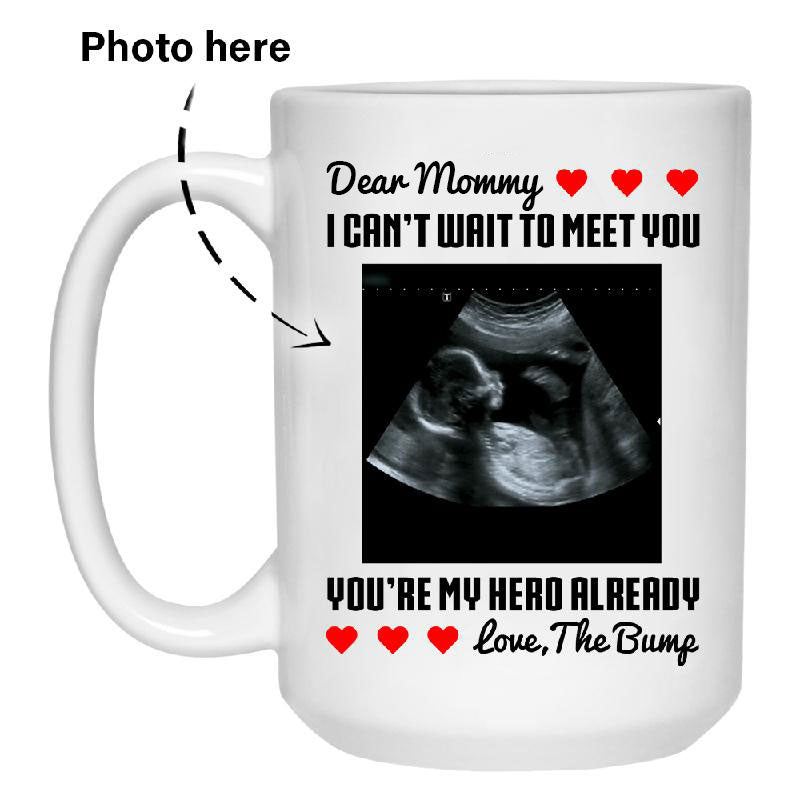 Dear Mommy, I can't wait to meet you, Customized Photo Coffee Mug, Personalized Gifts, Funny Mother's Day gift