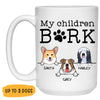 My Children Bark, Personalized Coffee Mug, Custom Gift for Dog Lovers