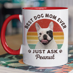 Best Dog Mom Dad Ever Just Ask Retro, Personalized Accent Mug, Custom Gift For Dog Lovers, Custom Photo