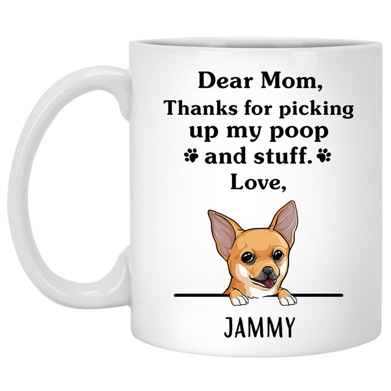 Thanks for picking up my poop and stuff, Funny Chihuahua Personalized Coffee Mug, Custom Gifts for Dog Lovers
