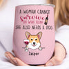 A Woman Cannot Survive On Wine Alone, Personalized Wine Tumbler Cup, Custom Gift For Dog Mom