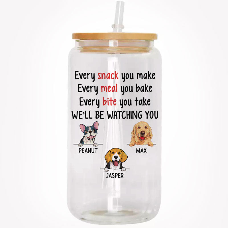 Every Snack You Make, Personalized Glass Cup, Gifts For Dog Lovers