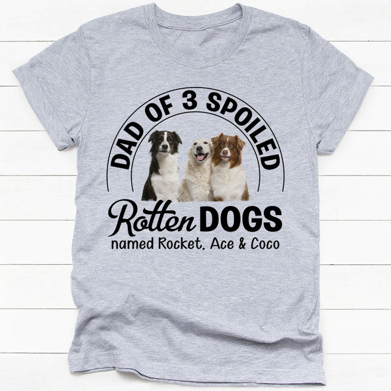 Rotten Dogs, Personalized Shirt, Custom Gifts For Dog Lovers, Custom Photo