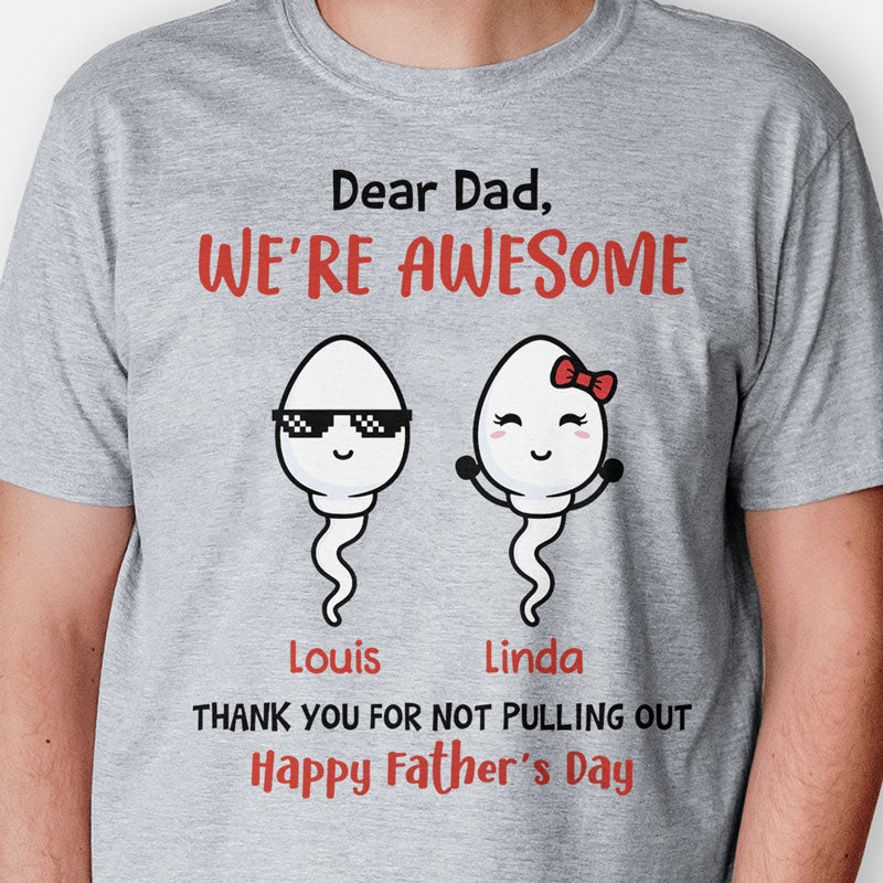 Thank You For Not Pulling Out, Personalized Shirt, Father's Day Gift, Gifts For Dad
