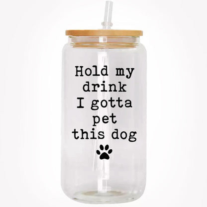 Hold My Drink I Gotta Pet This Dog, Personalized Glass Cup, Gifts For Dog Lovers