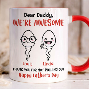 Thank You For Not Pulling Out, Personalized Accent Mug, Gift For Dad