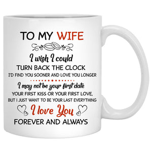 To my wife I wish I could turn back the clock Street, Customized mug, Anniversary gift, Personalized love gift for her