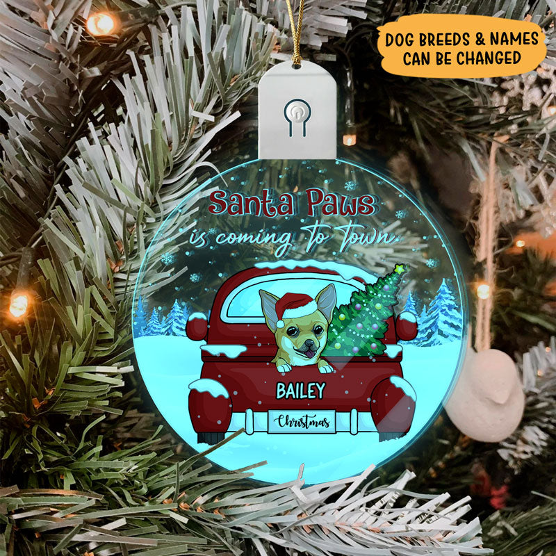 Santa Paws Is Coming, Personalized LED Acrylic Ornament, Gift for Dog Lovers