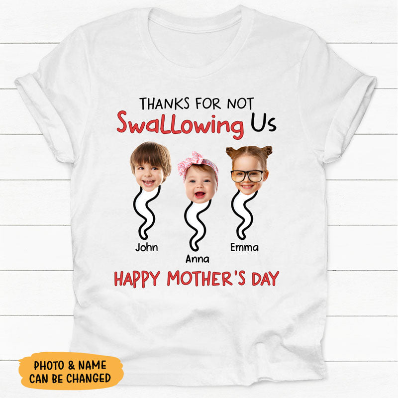 Mother's Day Gift 2023, Gift for Mom - Thanks for Not Swallowing US, Custom Photo Shirt, PersonalFury, Basic Tee / White / 3XL