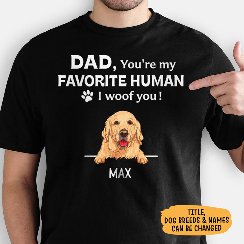 You're Our Favorite Human, Personalized Shirt, Custom Gifts For Dog Lovers