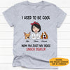 I Used To Be Cool, Personalized Shirt, Custom Gifts For Dog Mom