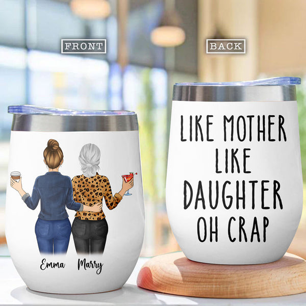 Like Mother Like Daughter Oh Crap Wine Tumbler png