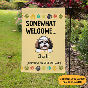 Somewhat Welcome Depends On Who You Are, Personalized Garden Flags, Custom Gift For Dog Lovers