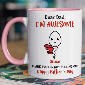 Thank You For Not Pulling Out, Personalized Accent Mug, Gift For Dad