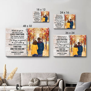 Personalized When We Get To The End Of Our Lives Together Canvas, Autumn Fall, Premium Canvas Wall Art