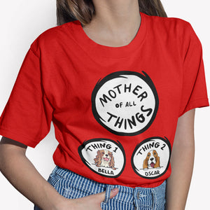 Mother Of All Thing Dog, Personalized Shirt, Mother's Day Gifts, Custom Gift For Dog Lovers