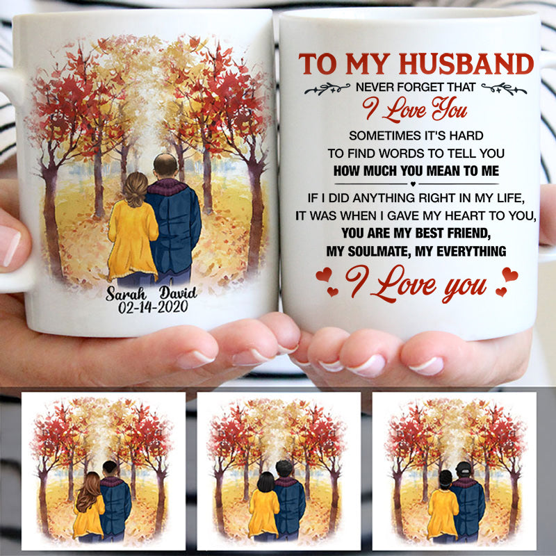 To my husband Never forget that I love you, Fall mugs, Anniversary gifts, Personalized gifts for him