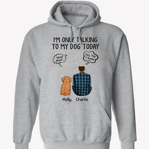 I'm Only Talking To My Dog, Personalized Shirt, Custom Gifts For Dog Lovers