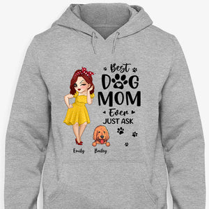 Best Dog Mom Ever Just Ask, Personalized Shirt, Gifts For Dog Mom, Mother's Day Gifts