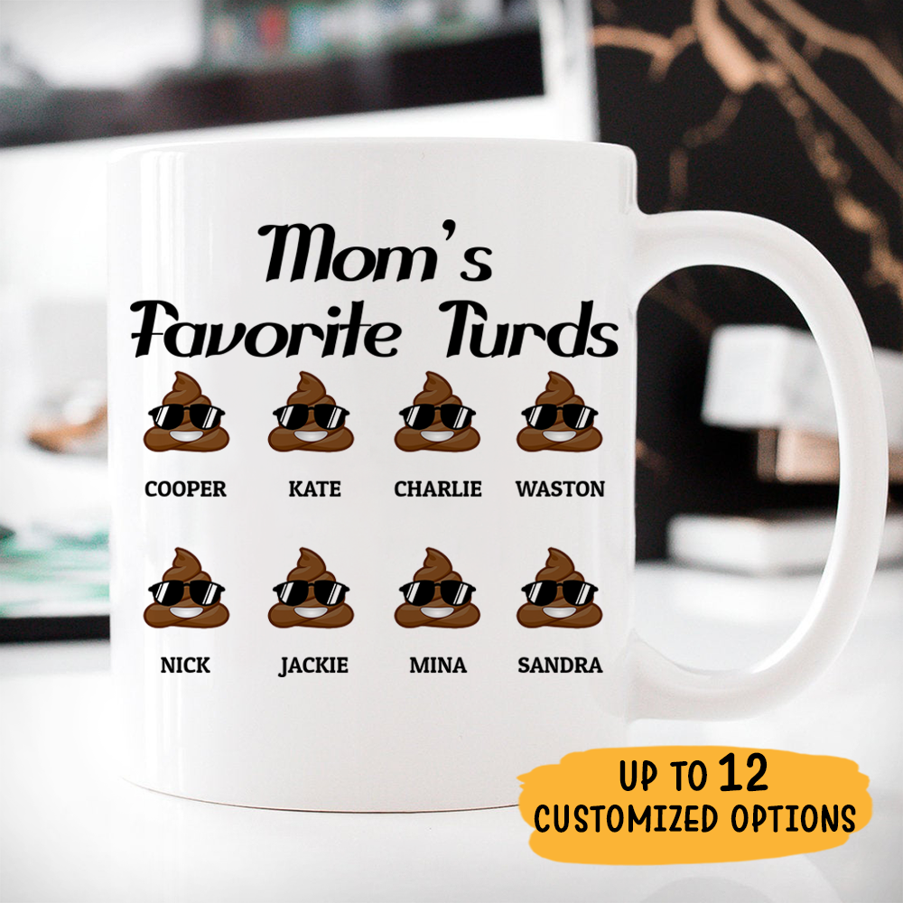 Mom's Favorite Turds Customized coffee mug, Personalized gift, Funny M -  PersonalFury