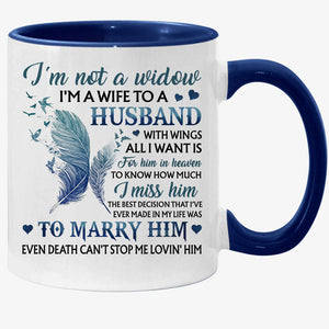I'm A Wife To A Husband With Wings, Personalized Accent Mug, Memorial Gift For Mother