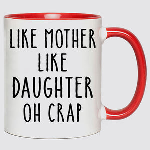 Like Mother Like Daughter, Personalized Accent Mug, Custom Gifts For Mother