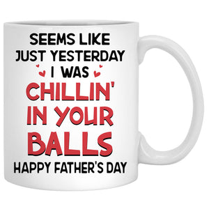 Chillin' In Your Balls, Personalized Accent Mug, Father's Day Gifts