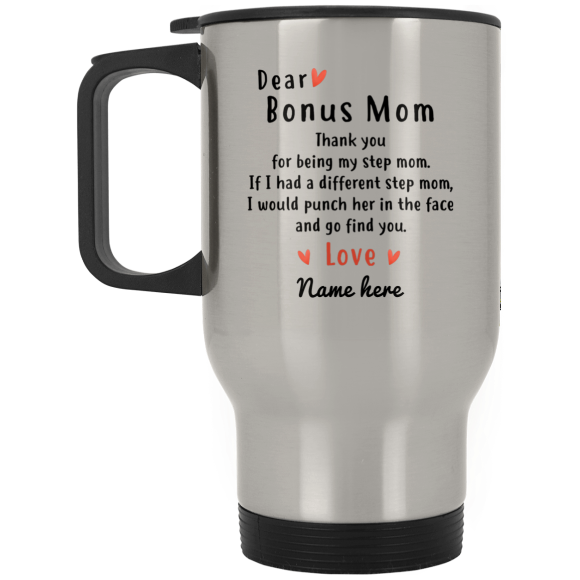 Badass Bonus Mom You may have not given me life, Customized Coffee