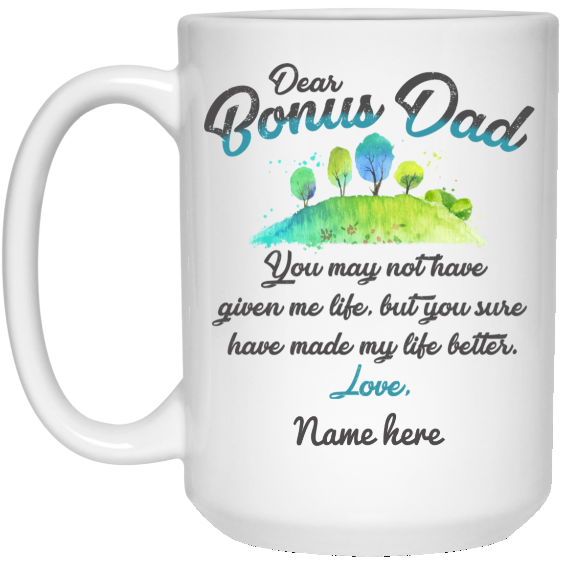 Having me as a Daughter is Really the Only Gift you Need, Persoanlized  Coffee Mug for Dad, Father, Step Dad, Fathers Birth day, Father's