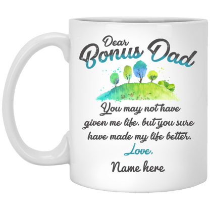 Bonus Dad You Have Made My Life Better Personalized Mug, Father's Day gift, Step Dad Gift