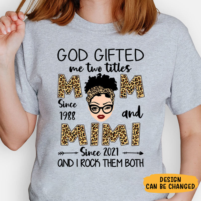 God Gifted Two Title Mom And Nana, Personalized Shirt, Mother's Day Gifts
