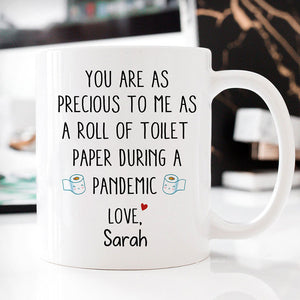 You are as precious to me as a roll of toilet paper, Customized Coffee Mug, Personalized Gifts, Funny Mother's Day gifts
