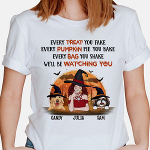 Every Treat You Fake, Gift For Dog Mom, Custom Shirt For Dog Lovers, Personalized Gifts