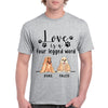 Four Legged Word, Custom Dogs T Shirt, Personalized Gifts for Dog Lovers, Custom Tee