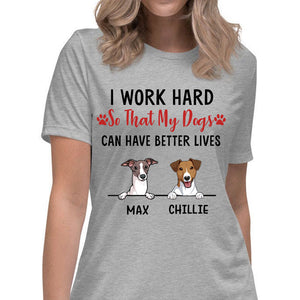 I Work Hard, Personalized Dogs T Shirt, Customized Gifts for Dog Lovers, Custom Shirt