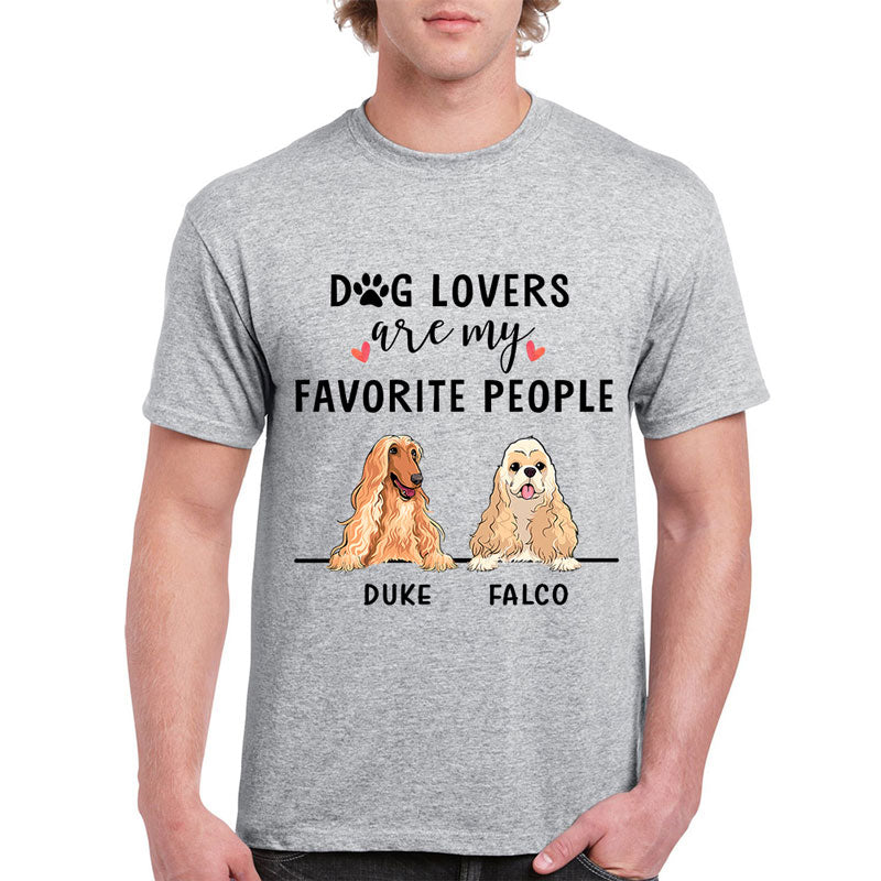 Dog Lovers Are My Favorite People, Personalized Dogs Shirt, Customized Gifts for Dog Lovers, Custom Tee