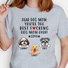 Best Dog Mom Ever, Funny Personalized Shirts, Custom Gift for Dog Lovers