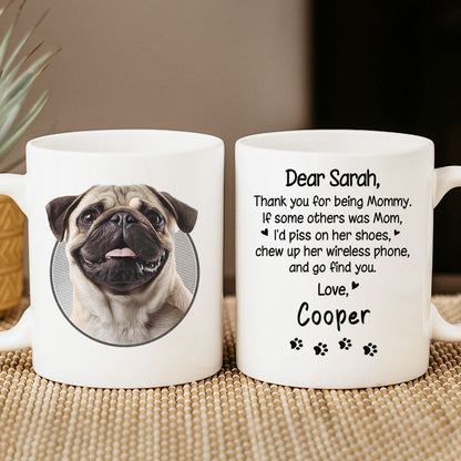 Personalized Mug for Dog and Cat Moms - Thanks For Being My Mommy, Personalized Mug, Custom Photo