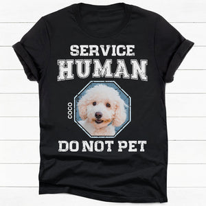 Service Human Do Not Pet, Personalized Dark Shirt, Gifts For Pet Lovers, Custom Photo